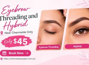 Eyebrow Threading and Hybrid Near Chermside