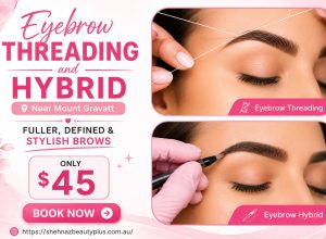 Eyebrow Threading and Hybrid Near Mount Gravatt