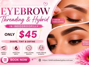 Eyebrow Threading and Hybrid in Indooroopilly