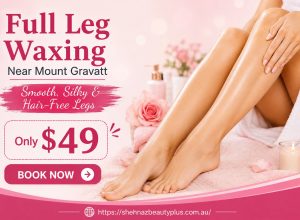 Full Leg Waxing Near Mount Gravatt
